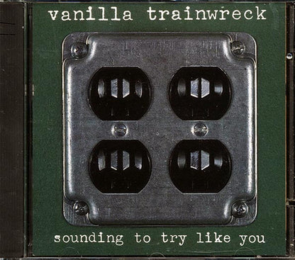 Vanilla Trainwreck - Sounding To Try Like You (CD)
