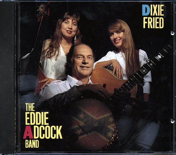 The Eddie Adcock Band - Dixie Fried (CD)