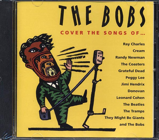 The Bobs - Cover The Songs Of Ray Chalres, Cream, Randy Newman, Grateful Dead, Etc. (CD)