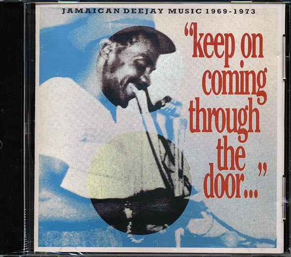 King Stitt, Prince Far I, I Roy, Clancy Eccles, Sir Lord Comic, Prince Jazzbo, Etc. - Keep On Coming Through The Door: Jamaican Deejay Music 1969-1973 (CD)