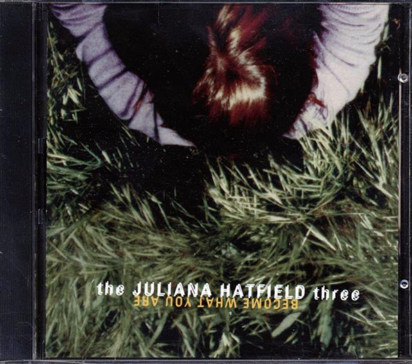 The Juliana Hatfield Three - Become What You Are (CD)