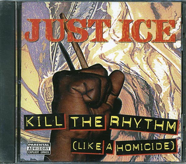 Just-Ice - Kill The Rhythm Like A Homicide (CD)