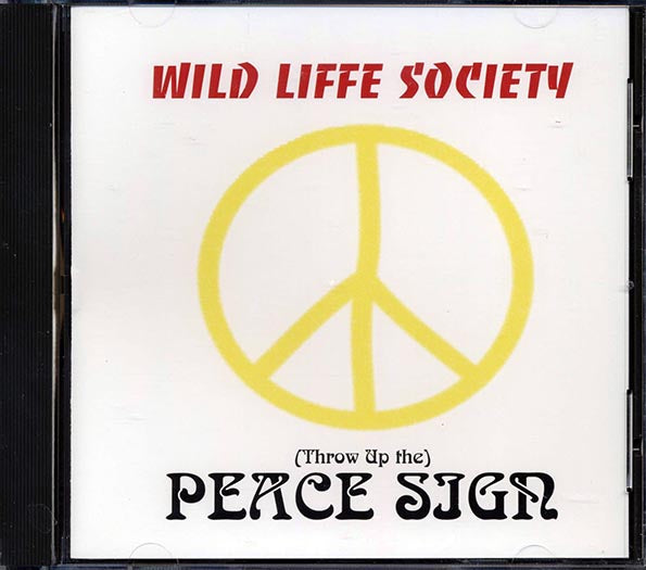Wild Liffe Society - Throw Up The Peace Sign (CD)