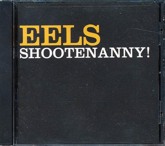 Eels - Shootenanny! (CD)