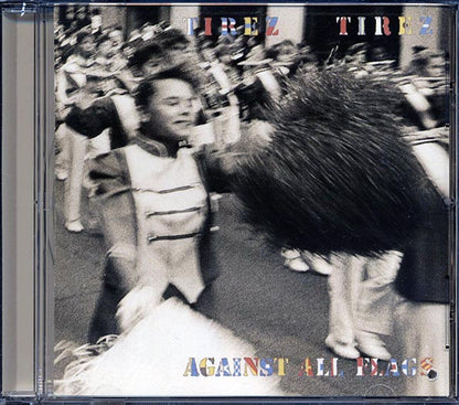 Tirez Tirez - Against All Flags (CD)