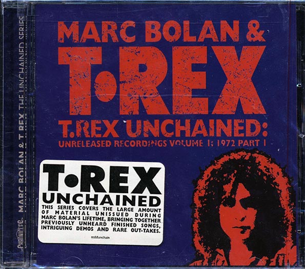 Marc Bolan & T-Rex - T-Rex Unchained: Unreleased Recordings Volume 1: 1972 Part 1 (CD)