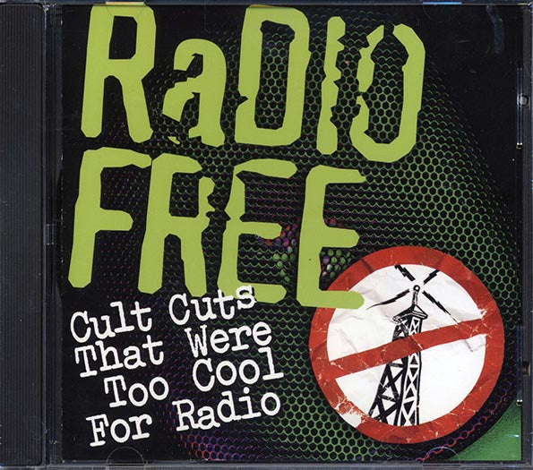 The Soft Boys, Devo, Frank Zappa, The Residents, Etc. - Radio Free: Cult Cuts That Were Too Cool For Radio (CD)