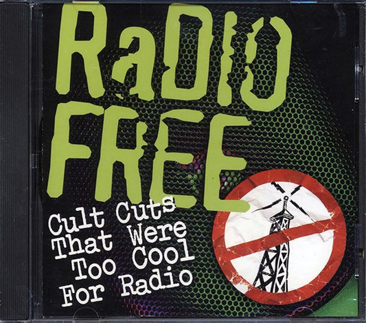 The Soft Boys, Devo, Frank Zappa, The Residents, Etc. - Radio Free: Cult Cuts That Were Too Cool For Radio (CD)