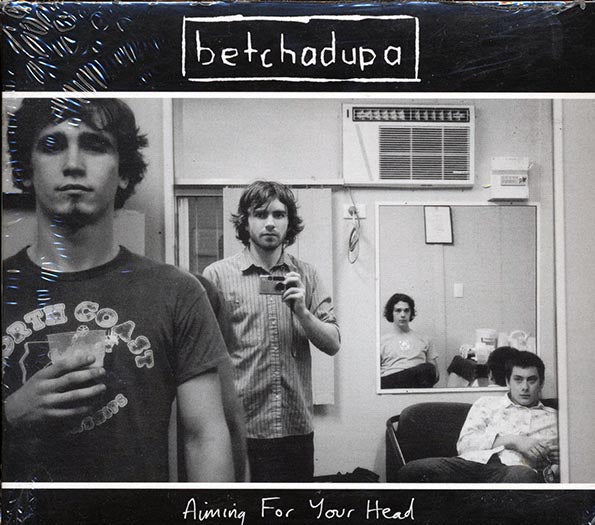 Betchadupa - Aiming For Your Head (CD)