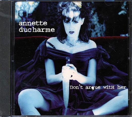 Annette Ducharme - Don't Argue With Her (CD)