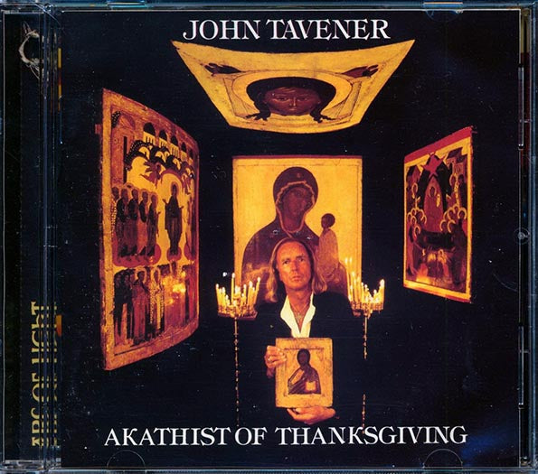 John Tavener - Akathist Of Thanksgiving (CD)