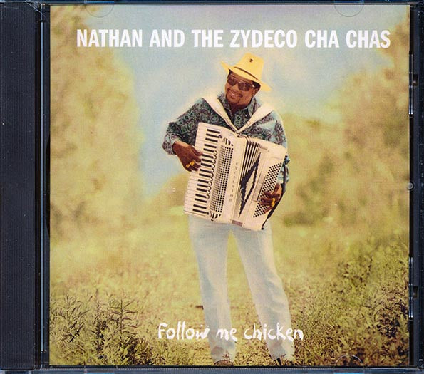 Nathan & The Zydeco Cha Chas - Follow Me Chicken (CD)