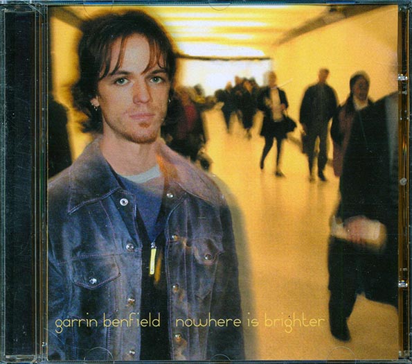 Garrin Benfield  - Nowhere Is Brighter (CD)