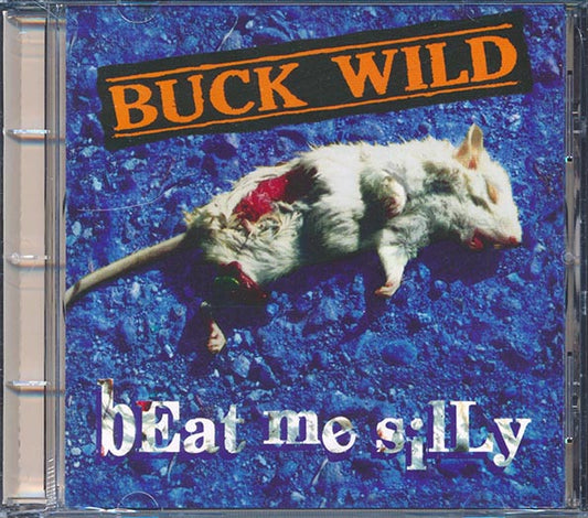 Buck Wild - Beat Me Silly (CD)