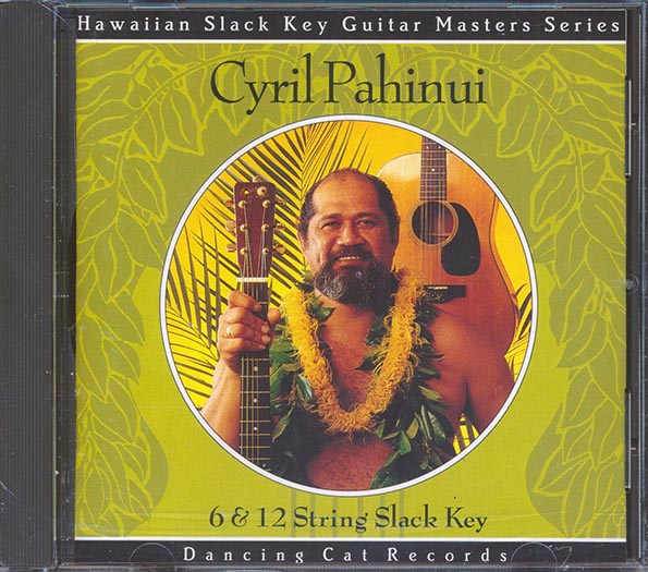 Cyril Pahinui  - 6 &12 String Slack Key (CD)