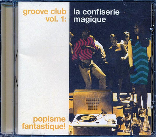 Le Coeur, Les Rover, Les Hamster, Etc. - Groove Club Volume 1: La Confiserie Magique (CD)