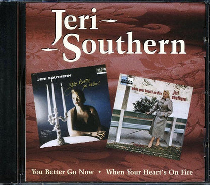 Jeri Southern - You Better Go Now + When Your Heart's On Fire (CD)