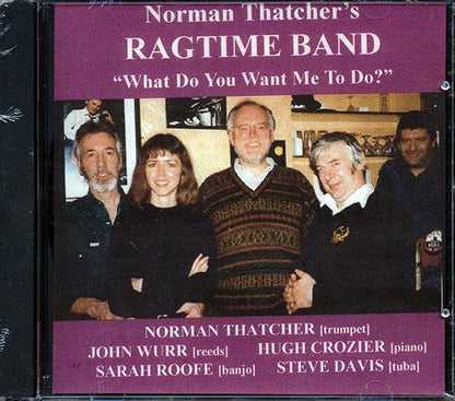 Norman Thatcher's Ragtime Band - What Do You Want Me To Do (CD)