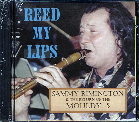 Sammy Rimington, The Mouldy Five - Reed My Lips (CD)