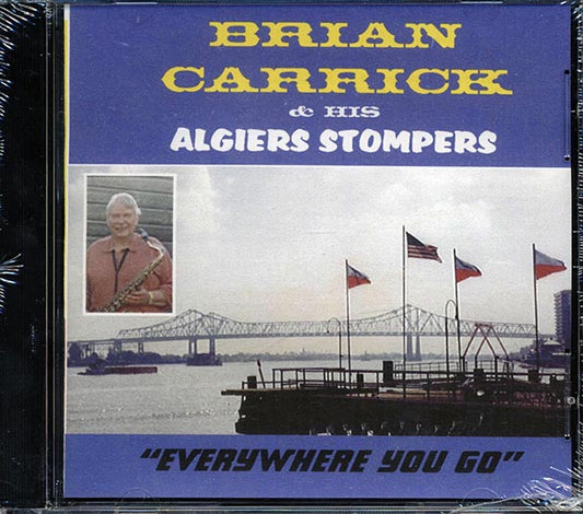 Brian Carrick & His Algiers Stompers - Everywhere You Go (CD)