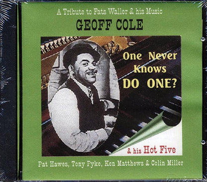 Geoff Cole & His Hot Five - One Never Knows Do One? A Tribute To Fats Waller & His Music (CD)