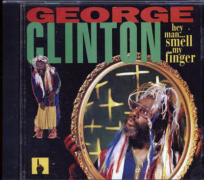 George Clinton - Hey Man Smell My Finger (CD)