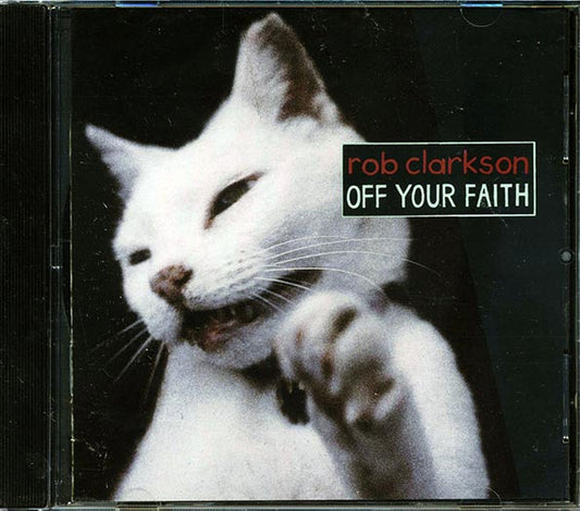 Rob Clarkson - Off Your Faith (CD)