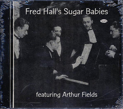 Fred Hall & His Sugar Babies, Arthur Fields - Fred Hall & His Sugar Babies Featuring Arthur Fields (24 tracks) (CD)