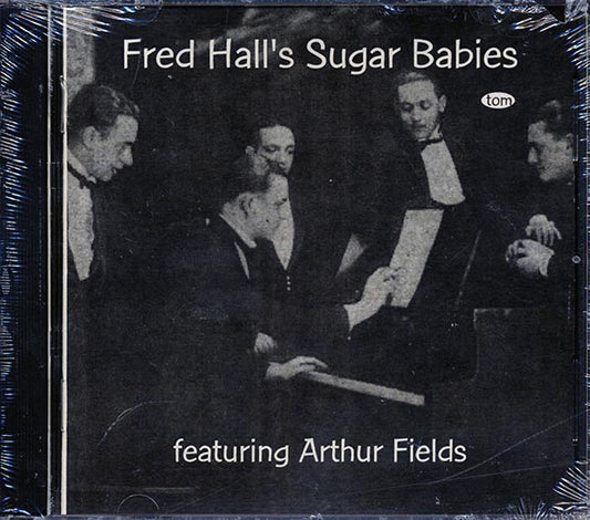 Fred Hall & His Sugar Babies, Arthur Fields - Fred Hall & His Sugar Babies Featuring Arthur Fields (24 tracks) (CD)