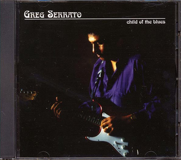 Greg Serrato  - Child Of The Blues (CD)