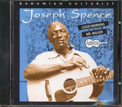 Joseph Spence - Bahamian Guitarist: Good Morning Mr. Walker (CD)