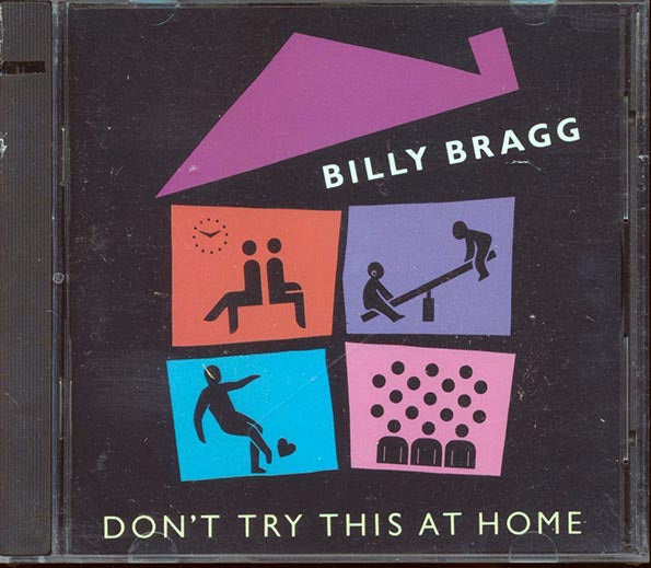Billy Bragg  - Dont Try This At Home (CD)