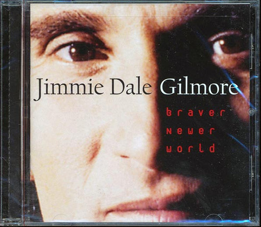 Jimmie Dale Gilmore - Braver Newer World (CD)