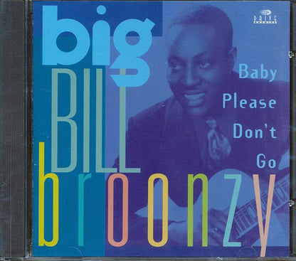 Big Bill Broonzy - Baby Please Don't Go (CD)