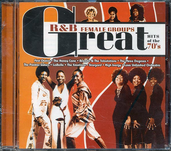 First Choice, The Honey Cone, Brenda & The Tabulations, Etc. - Great R&B Female Groups: Hits Of The 70's (CD)