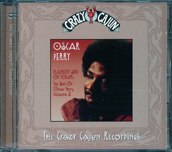 Oscar Perry - Playboy Side Of Town: The Best Of Oscar Perry Volume 2 The Crazy Cajun Recordings (CD)