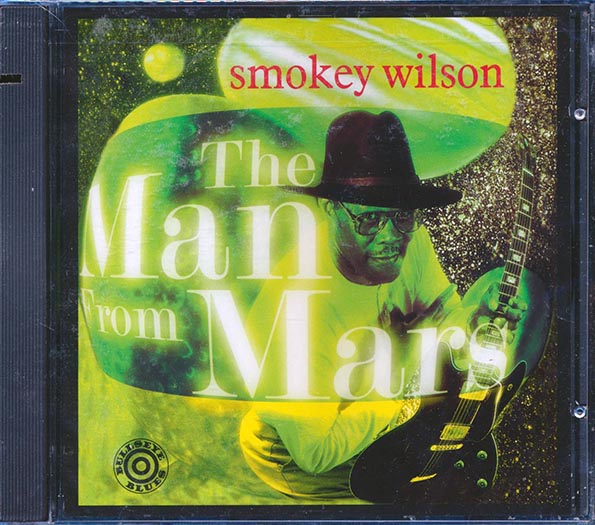 Smokey Wilson - The Man From Mars (CD)