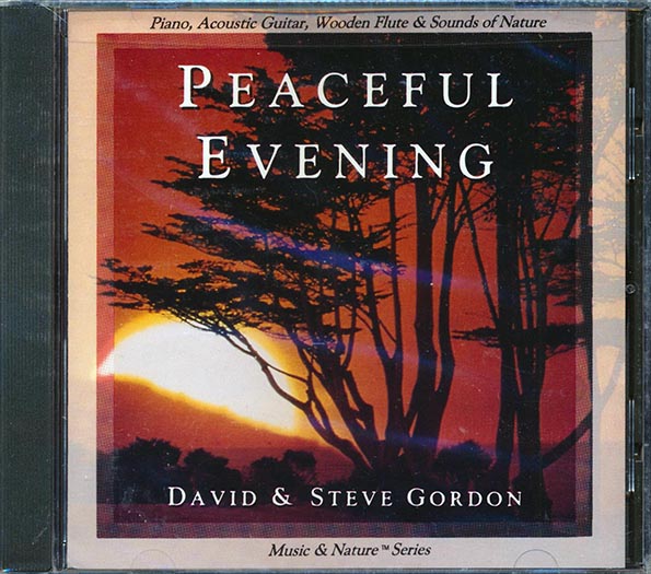 David & Steve Gordon - Peaceful Evening: Piano, Acoustic Guitar, Wooden Flute & Sounds Of Nature (CD)
