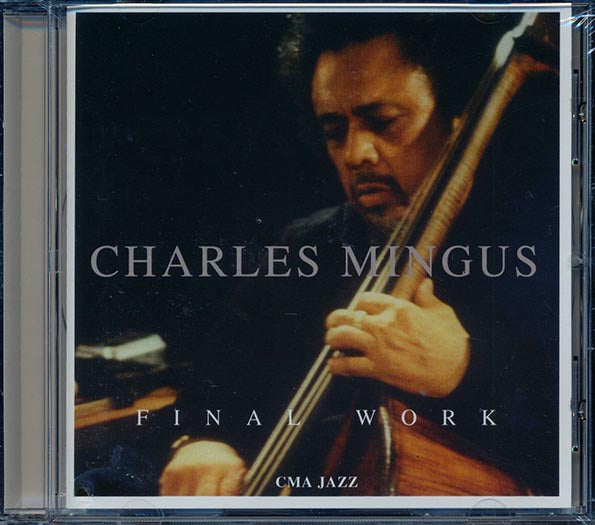 Charles Mingus - Final Work (CD)