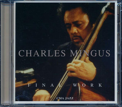 Charles Mingus - Final Work (CD)