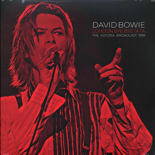David Bowie - London Bye Bye Ta Ta: The Astoria Broadcast 1999 (ltd. ed.) (2xLP) (LP) - PureSound Records