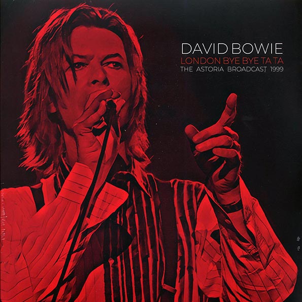 David Bowie - London Bye Bye Ta Ta: The Astoria Broadcast 1999 (LP) - PureSound Records