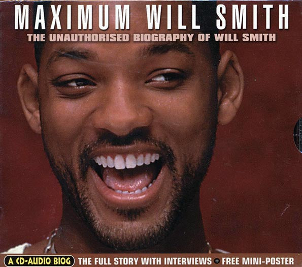 Will Smith - Maximum Will Smith: The Unauthorised Biography Of Will Smith (CD)