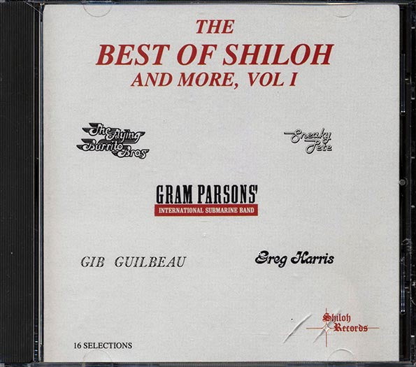The Flying Burrito Brothers, Gram Parsons, Greg Harris, Etc. - The Best Of Shiloh And More Volume 1 (CD)