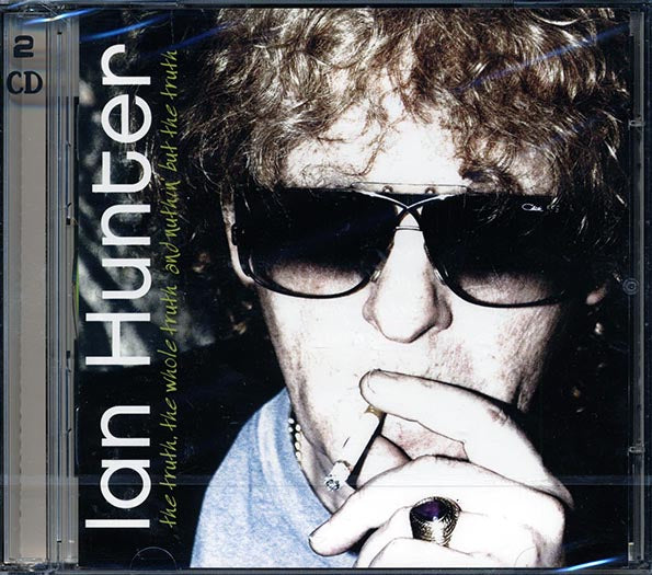 Ian Hunter - The Truth, The Whole Truth And Nuthin' But The Truth (21 tracks) (CD)