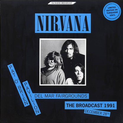 Nirvana - Pat O'Brien Pavilion Del Mar Fairgrounds: The Broadcast 1991 December 28th (ltd. ed.) (LP)