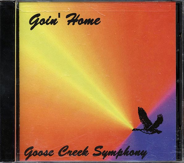 Goose Creek Symphony - Goin' Home (CD)