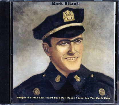 Mark Eitzel - Caught In A Trap And I Can't Back Out 'Cause I Love You Too Much Baby (CD)