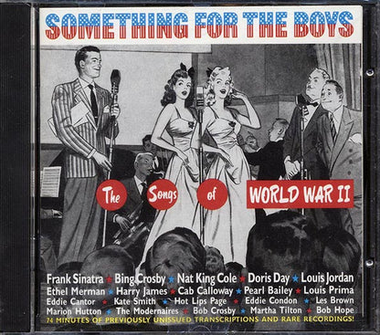 Frank Sinatra, Bng Crosby, Mat King Cole, Doris Day, Louis Jordan, Etc. - Something For The Boys: The Songs Of World War II (CD)