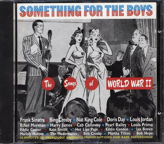 Frank Sinatra, Bng Crosby, Mat King Cole, Doris Day, Louis Jordan, Etc. - Something For The Boys: The Songs Of World War II (CD)